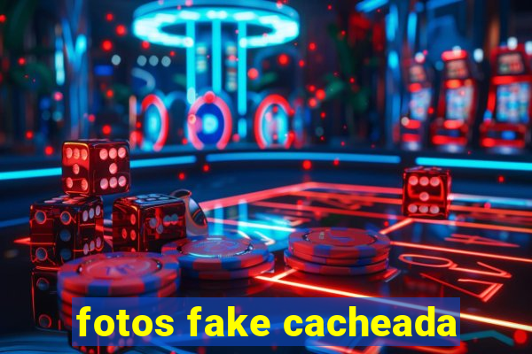 fotos fake cacheada